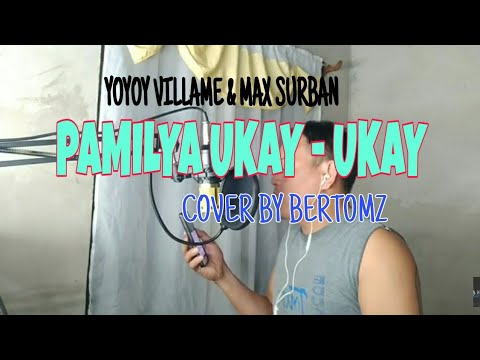 PAMILYANG UKAY UKAY BY YOYOY VILLAME & MAX SURBAN (bertomz cover)