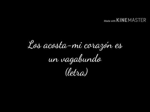 Los Acosta-mi corazón es un vagabundo (letra)