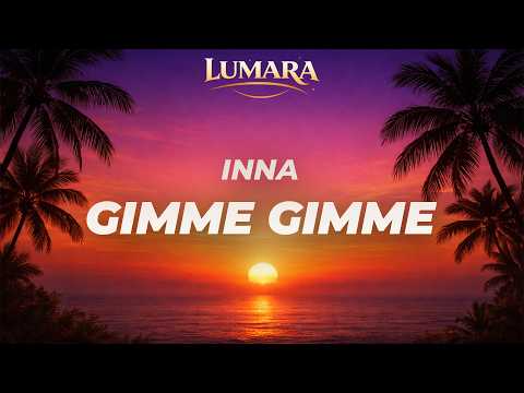 Gimme Gimme - INNA | Lumara Afro House Remix