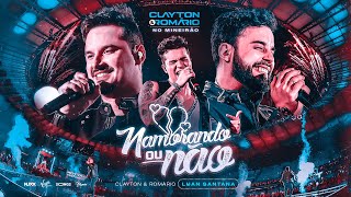 "Clayton & Romário", Luan Santana - Namorando Ou Não (Live)