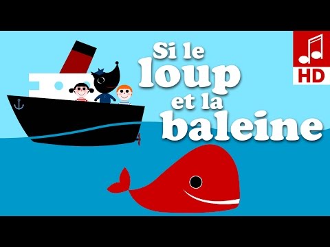 SI LE LOUP ET LA BALEINE  comptine pour bébé & maternelle