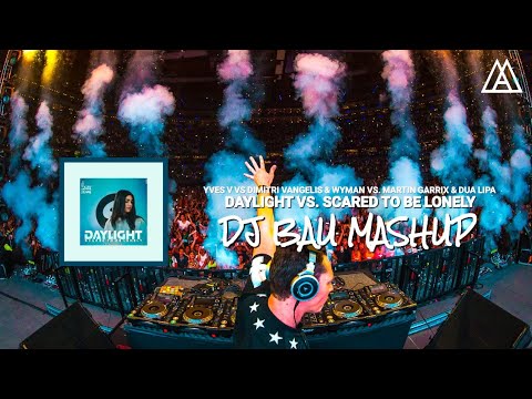 Yves V, Dimitri Vangelis & Wyman vs. Martin Garrix & Dua - Daylight vs. Scared To Be Lonely (Mashup)