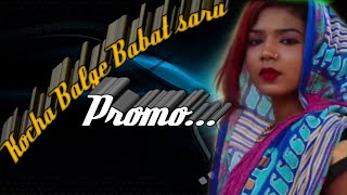 Kocha Balge Babat Saru  New Santhali HD Video Song