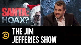The Great Santa Hoax: It Goes All the Way to the Top - The Jim Jefferies Show