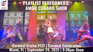 PLAYLIST PERFORMERS | AMOR CUBANO | Carnival Celebration, September 24, 2025, 9:30pm