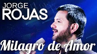 Jorge Rojas - Milagro de Amor | En Vivo en el Teatro Colonial
