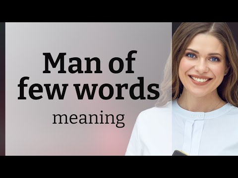 Understanding the Phrase "Man of Few Words"