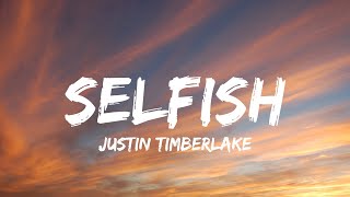 Justin Timberlake - Selfish (Lyrics)