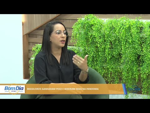 Nutricionista aponta razões por que brasileiros ganharam peso e beberam mais na pandemia 03 03 2022