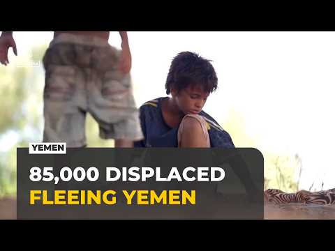 Yemen war displaces more than 85,000 as humanitarian crisis deepens