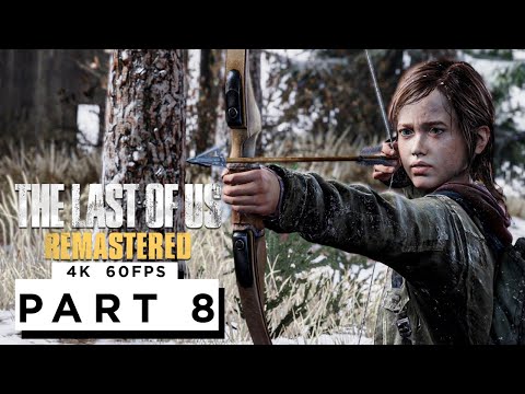THE LAST OF US REMASTERED Walkthrough Gameplay Part 8 - (4K 60FPS) - No Commentary