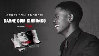 Gerilson Insrael - Carne Com Gindungo Official Aud
