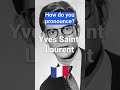 How To Pronounce Yves Saint Laurent In French PERFECTLY