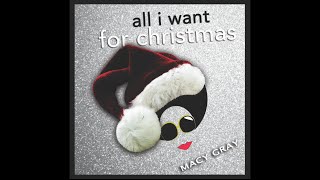 Macy Gray - All I Want For Christmas (Audio)