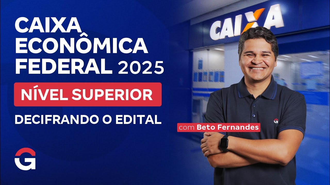 Concurso CAIXA 2025 | Nível Superior: Decifrando o Edital com Beto Fernandes