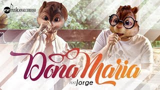 Dona Maria - Alvin e os Esquilos | Thiago Brava feat. Jorge