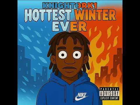 Knightork1 - Hottest Winter Ever