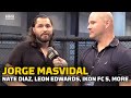 Jorge Masvidal On Leon Edwards Fight, Nate Diaz Leaving UFC: 'He Shouldn't Be In The Big Leagues!'