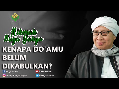 Kenapa Do'amu Belum Dikabulkan? - Hikmah Buya Yahya