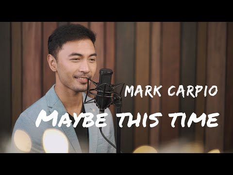 Maybe This Time (Cover)-  Mark Carpio
