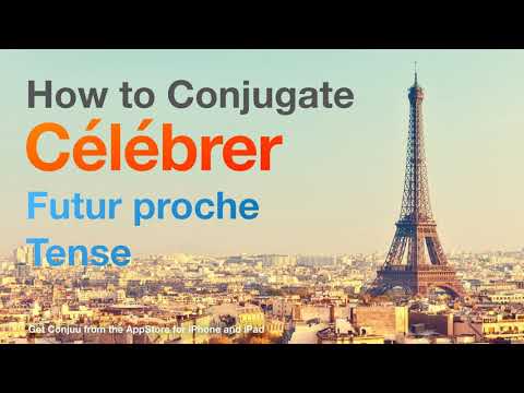 How to conjugate Célébrer (to celebrate ) in Futur proche tense.