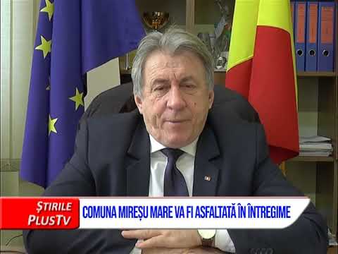 COMUNA MIREȘU MARE VA FI ASFALTATĂ ÎN ÎNTREGIME