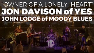 Owner of a Lonely Heart | JON DAVISON of Yes &amp; JOHN LODGE of The Moody Blues