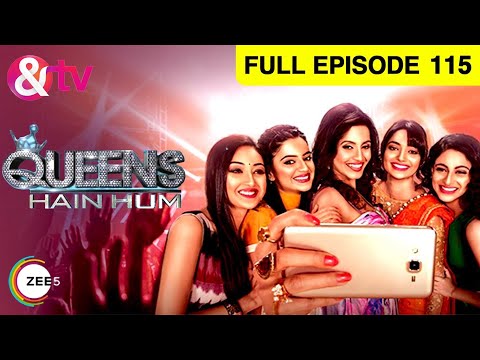 क्वीन्स हैं हम - Queens Hain Hum - Full Ep - 115 - Tarul Swami,Prarthi M Dholakia -And TV