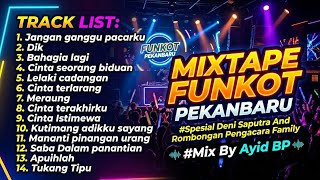 Download lagu DJ FUNKOT DRBASS  | MIXTAPE SPESIAL DENI SAPUTRA & ROMBONGAN PENGACARA FAMILY BY AYID BP mp3
