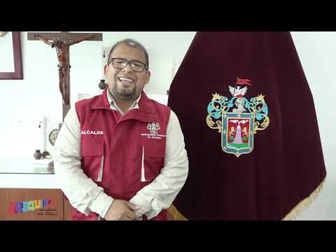 MENSAJE DEL ALCALDE PROVINCIAL DE AREQUIPA A LA CIUDADANÍA AREQUIPEÑA