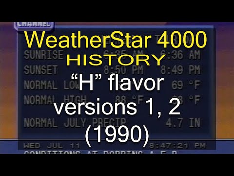 WeatherStar 4000 History - "H" flavor versions 1, 2 (1990)