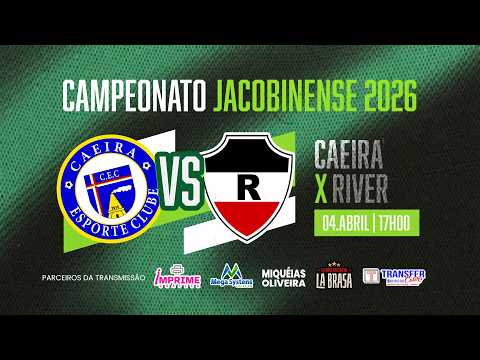 Caeira x River | Grupo A | Campeonato Jacobinense AO VIVO