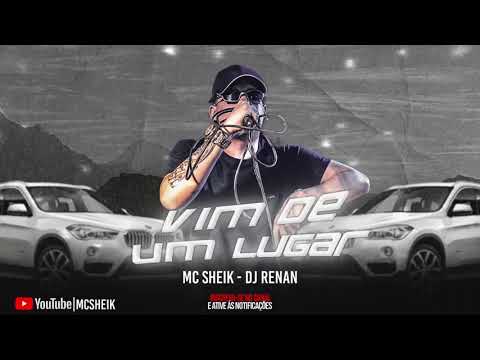 Mc Sheik - Vim De Um Lugar (Dj Renan)