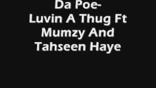 Da Poe- Luvin A Thug Ft Mumzy And Tahseen Haye