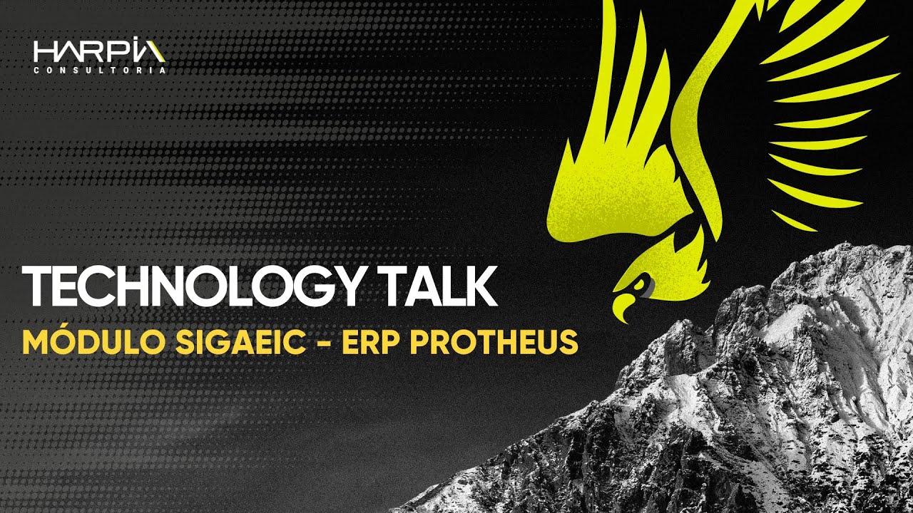 TECHONOLOGY TALK - SIGAEIC - Principais Rotinas e Aplicações