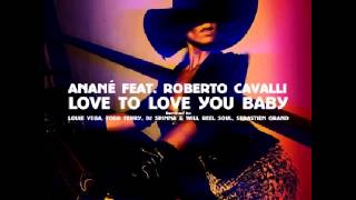 Anané feat. Roberto Cavalli - Love To Love You (Todd Terry Remix)