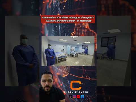 Gobernador Luis Caldera reinaugura el Hospital II “Nuestra Señora del Carmen” en Machiques.