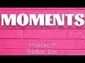 Masicka- Moments ft Stefflon Don (LYRICS)