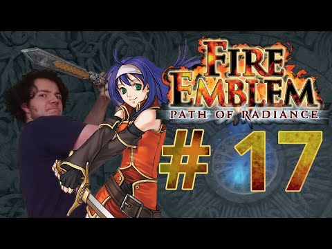 THE APOSTLE IS HERE?! -- Let's Play Fire Emblem Path of Radiance Pt.17