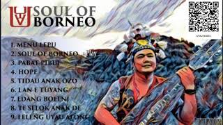 Download lagu SOUL OF BORNEO - UYAU MORIS (Full Album) mp3