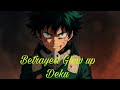 Betrayed Glow Up Deku Part 1 MHA BNHA The Day Everything Changed