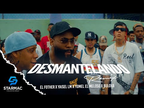 @FOTHERHD X @YOMELELMELOSO X @YaiselLM X @BULOVAtheking - Desmantelando Remix (Video Oficial)