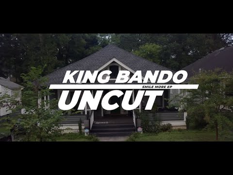 King Bando - Uncut (Official Video)