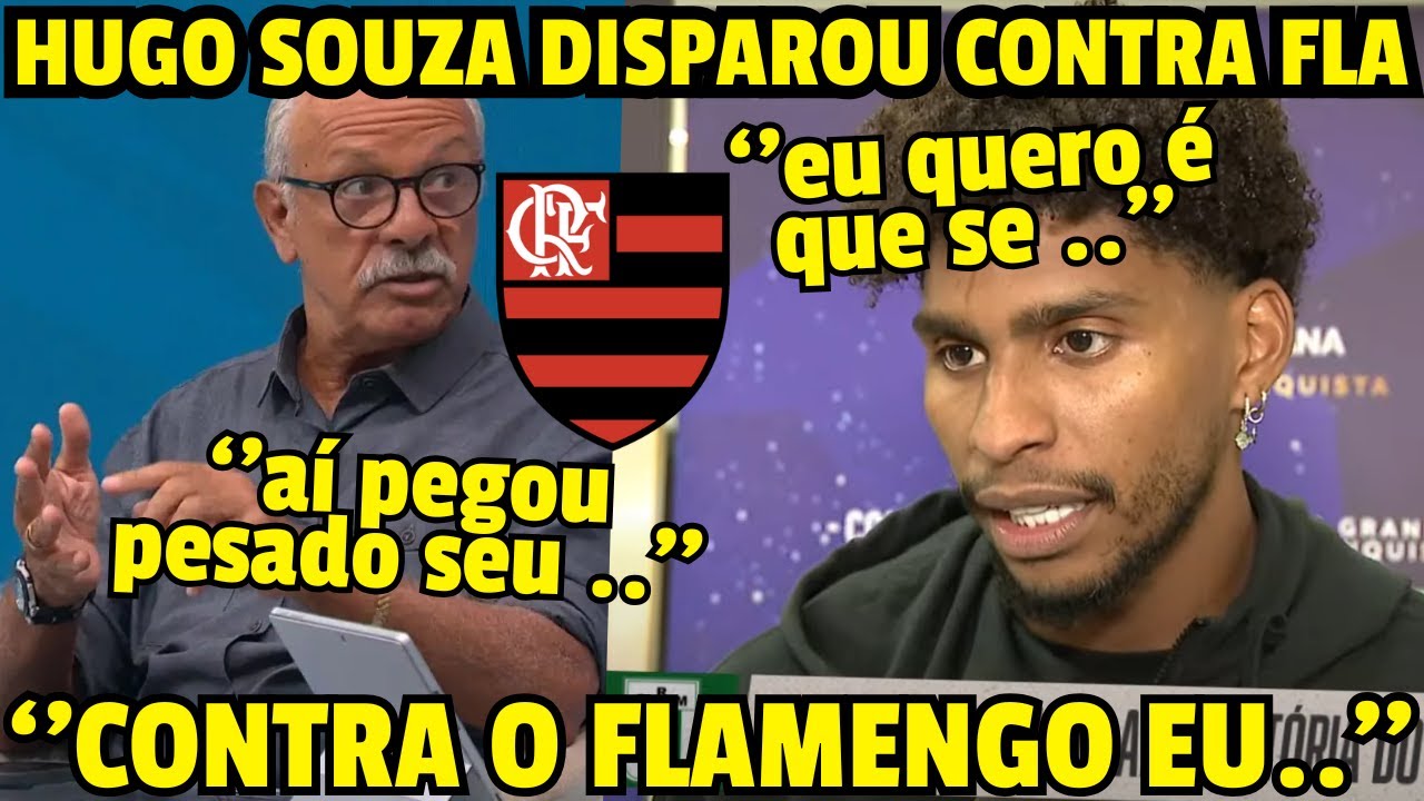 VIU ISSO? HUGO SOUZA DISPARA SOBRE O FLAMENGO E DEIXA TORCIDA P***! FALOU OQ NÃO DEVIA