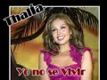 Yo no se vivir - Thalia