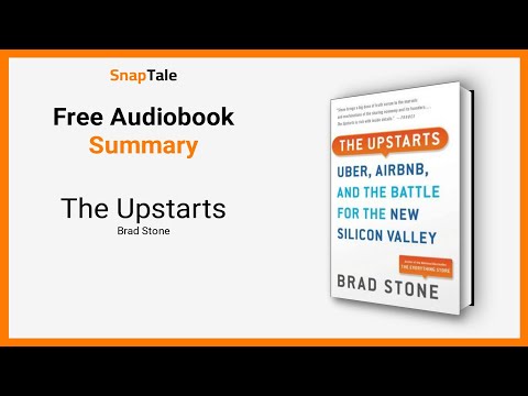 The Upstarts by Brad Stone: 6 Minute Summary