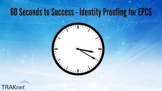 60 Seconds to Success - Identity Proofing for EPCS