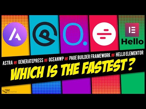 What Is The Fastest WordPress Theme? Astra / Hello / GeneratePress / OceanWP / PB Framework