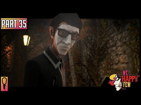 SAD ARTHUR - Part 35 - 💊 We Happy Few  💊 (Full Release 2018) Let's Play
