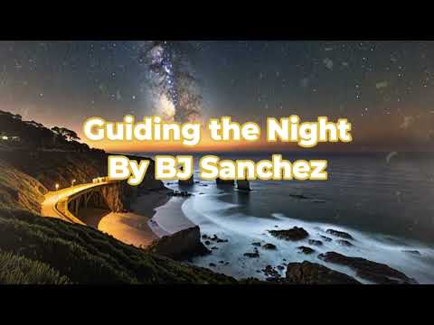 BJ Sanchez - Guiding the Night (Lyric Video)